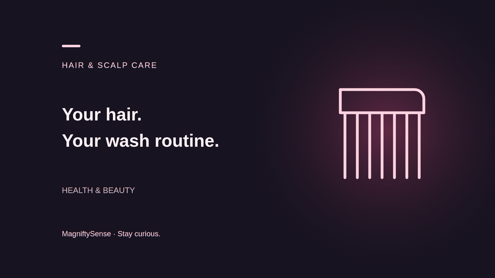 Original rose illustration of a wide-tooth comb with the words Your hair. Your wash routine.
